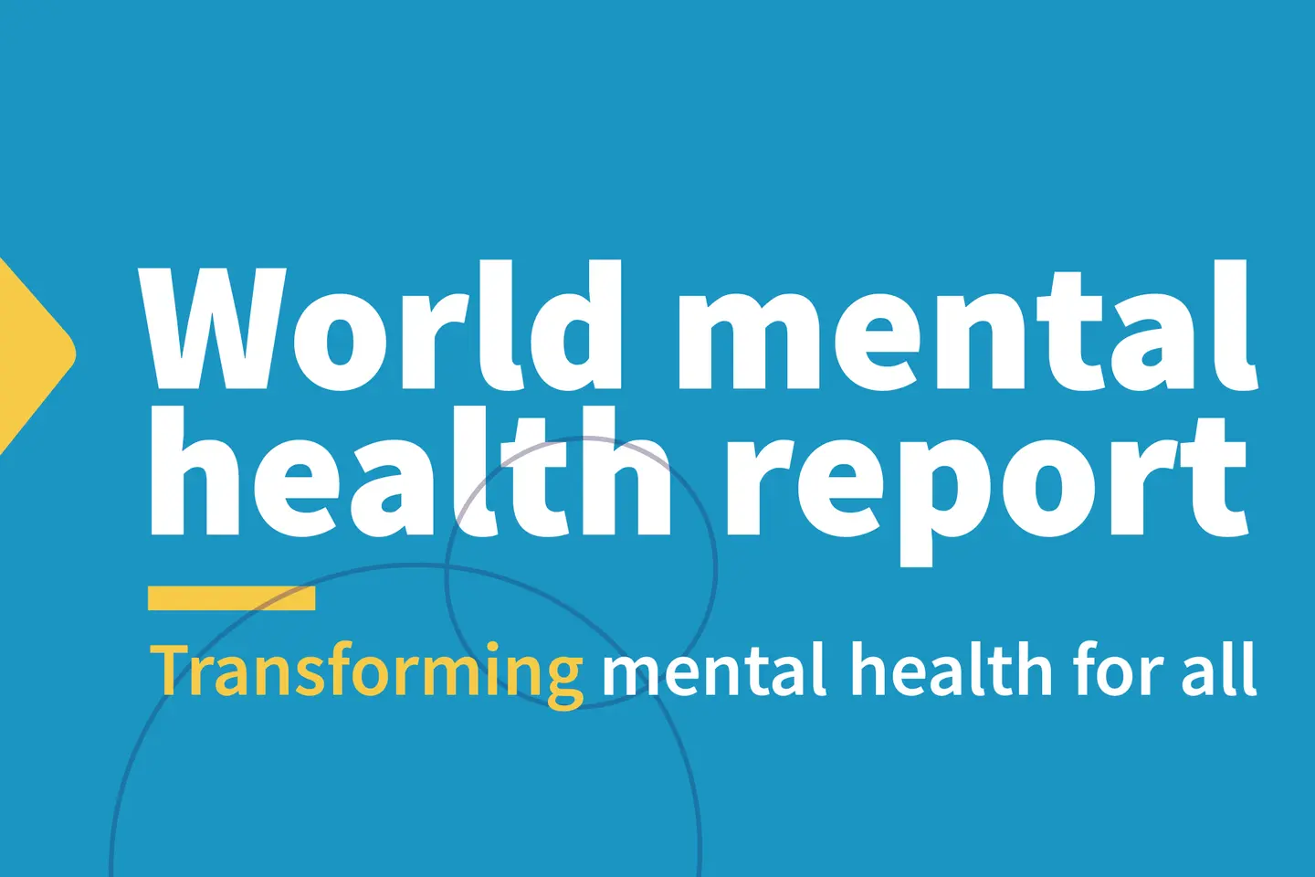 World mental health report : Transforming mental health for all World mental health report : Transforming mental health for all