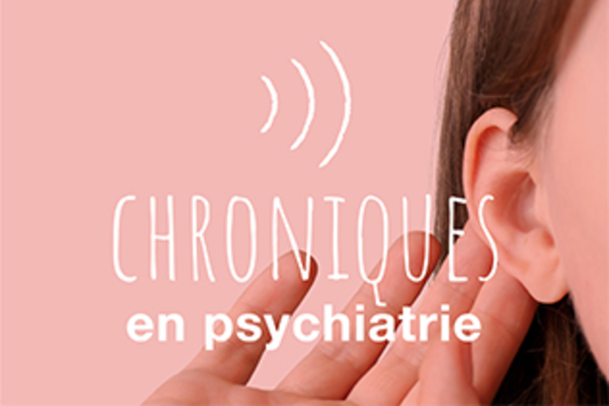Chroniques en psychiatrie : Podcast 