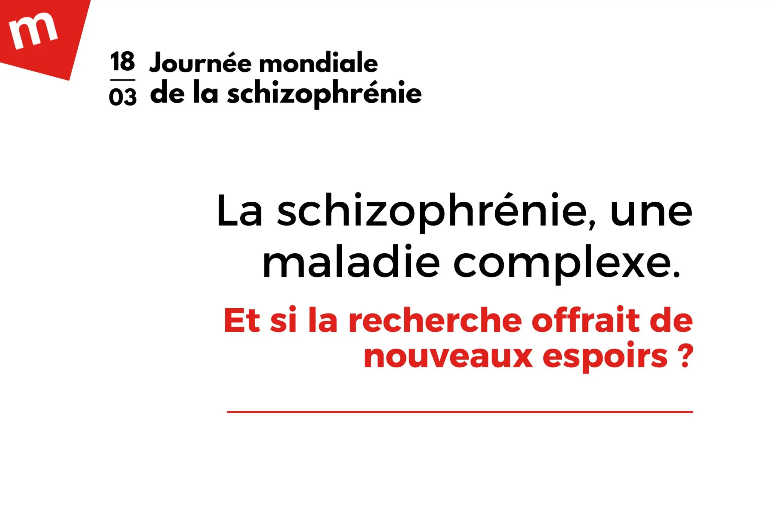 Journée mondiale de la schizophrénie : la recherche progresse Journée mondiale de la schizophrénie : la recherche progresse
