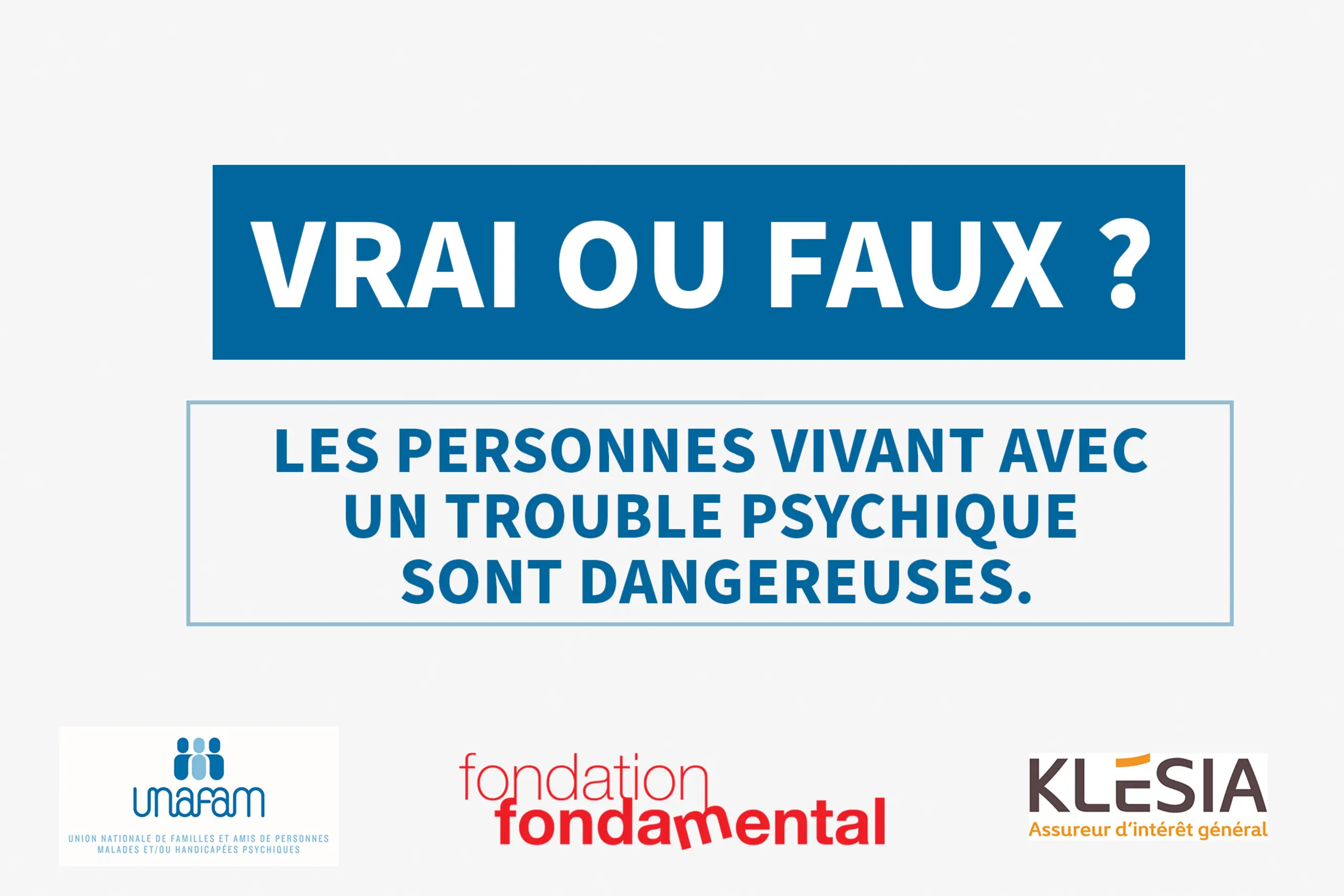 Vrai ou faux ? Les personnes vivant avec un trouble psychique sont dangereuses. 