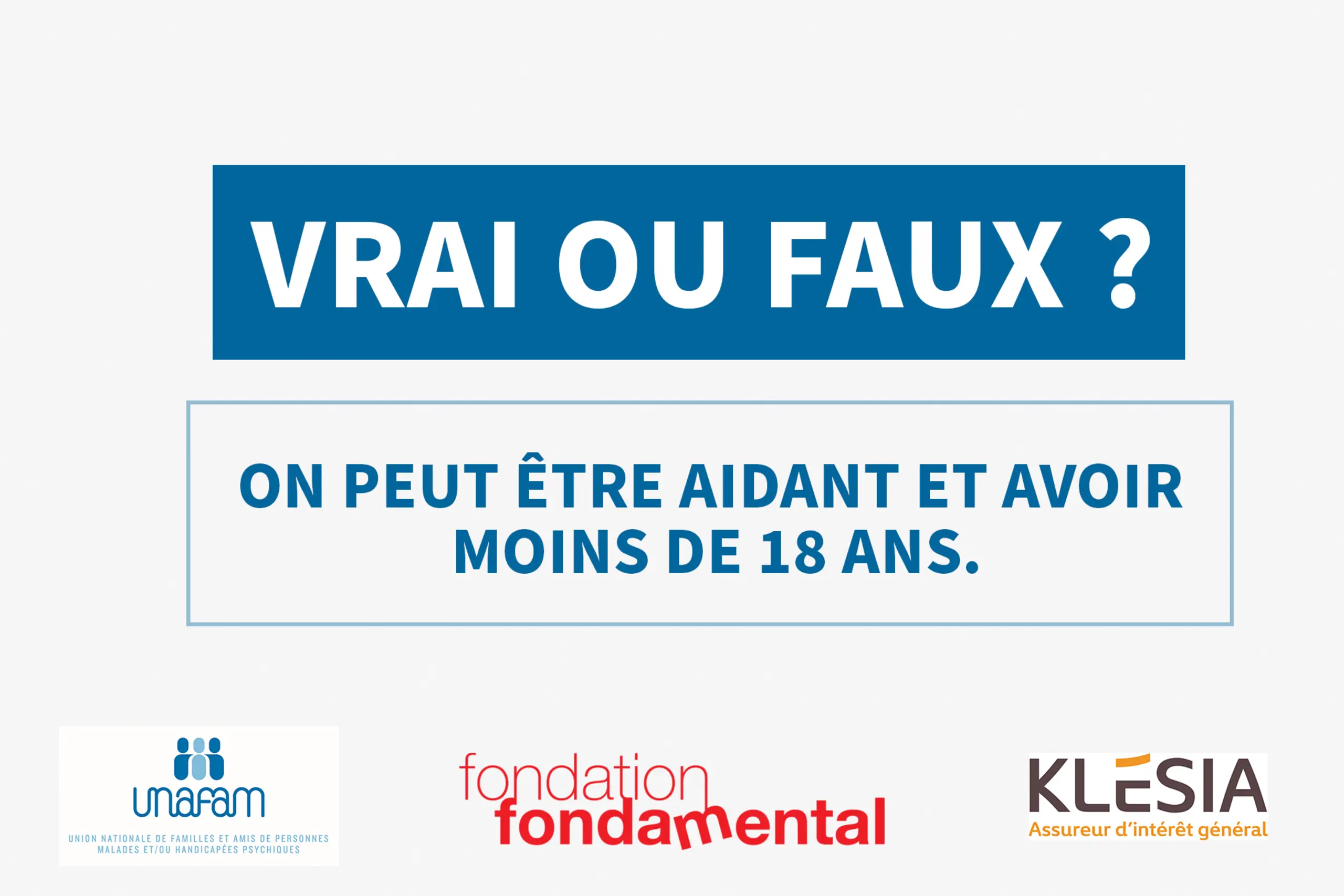 Vrai ou faux ? On peut être aidant et avoir moins de 18 ans.
