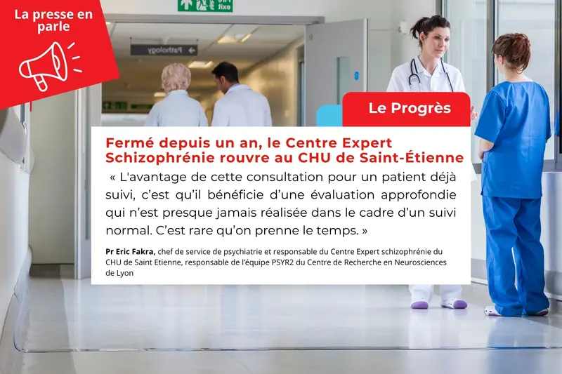 Fermé depuis un an, le Centre Expert Schizophrénie rouvre au CHU de Saint-Étienne