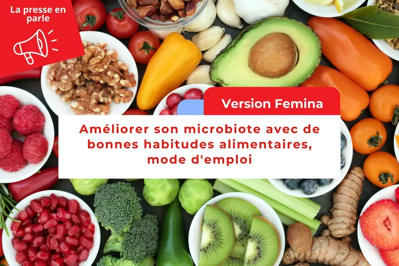 Version Femina | Améliorer son microbiote avec de bonnes habitudes alimentaires, mode d'emploi