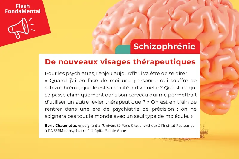 FLASH Schizophrénie | De nouveaux visages thérapeutiques