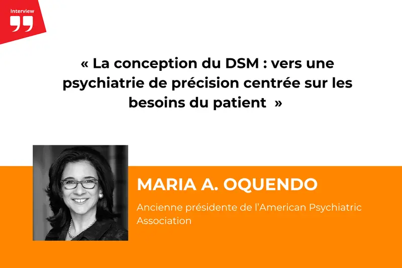 La conception du DSM : vers une psychiatrie de précision centrée sur les besoins du patient 